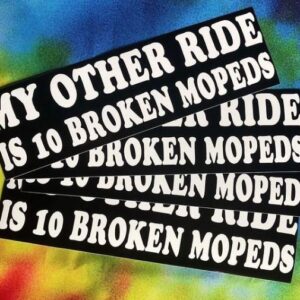 ’10 Broken Mopeds’ Bumper Sticker